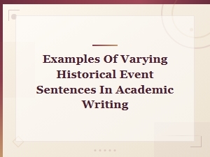 Examples of Varying Historical Event Sentences in Academic Writing