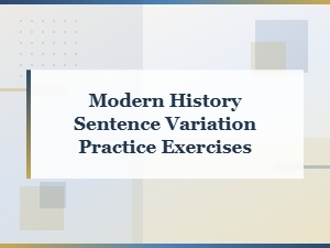 Practice Exercises for Modern History Sentence Variations