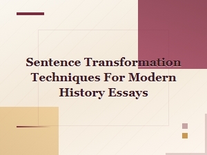 Sentence Transformation Techniques for Modern History Essays