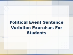 Political Event Sentence Variation Exercises for Students