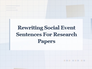 Political and Social Event Sentence Rewriting for Academic Research Papers