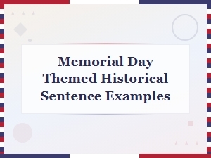 Memorial Day Historical Sentence Examples Honoring Fallen Heroes